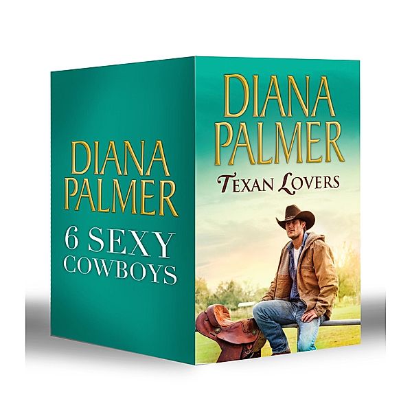Diana Palmer Texan Lovers: Calhoun / Justin / Tyler / Sutton's Way / Ethan / Connal (Long Tall Texans, Book 16) / Mills & Boon, Diana Palmer