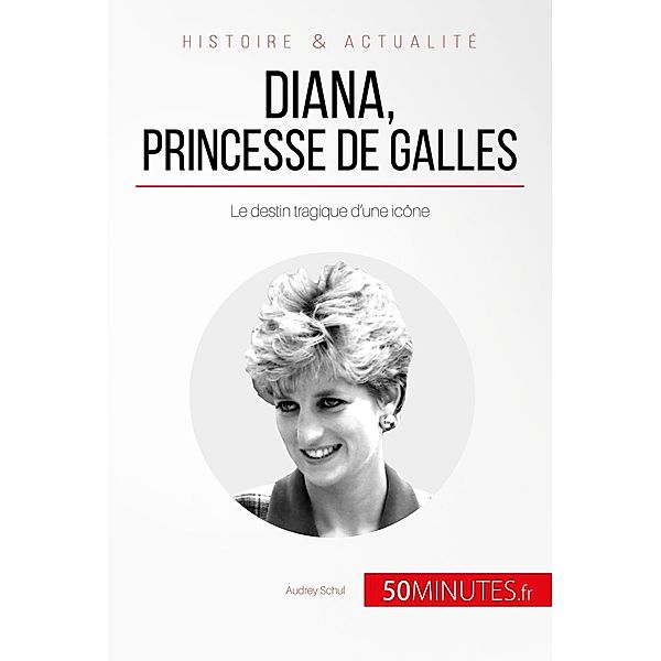 Diana, princesse de Galles, Audrey Schul, 50minutes