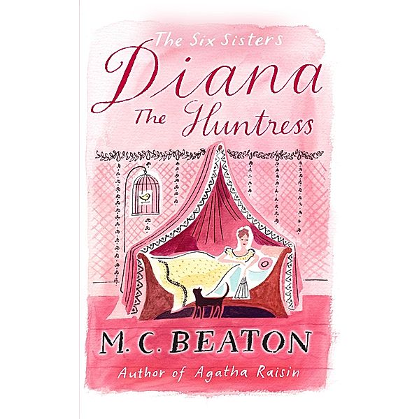 Diana the Huntress / The Six Sisters Series Bd.10, M. C. Beaton