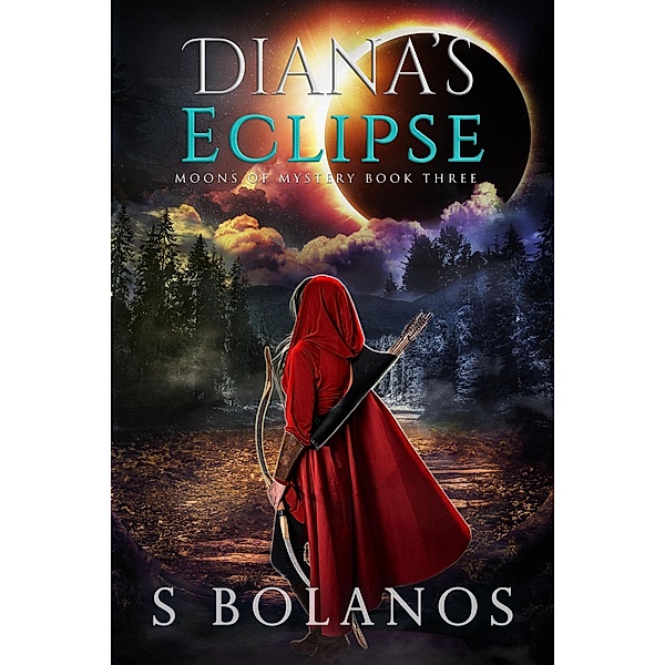 Diana's Eclipse (Moons of Mystery, #3) / Moons of Mystery, S. Bolanos