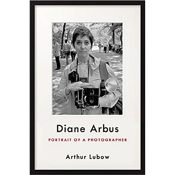 Diane Arbus, Arthur Lubow