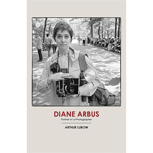 Diane Arbus, Arthur Lubow