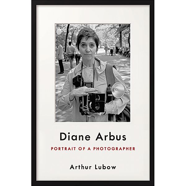 Diane Arbus, Arthur Lubow