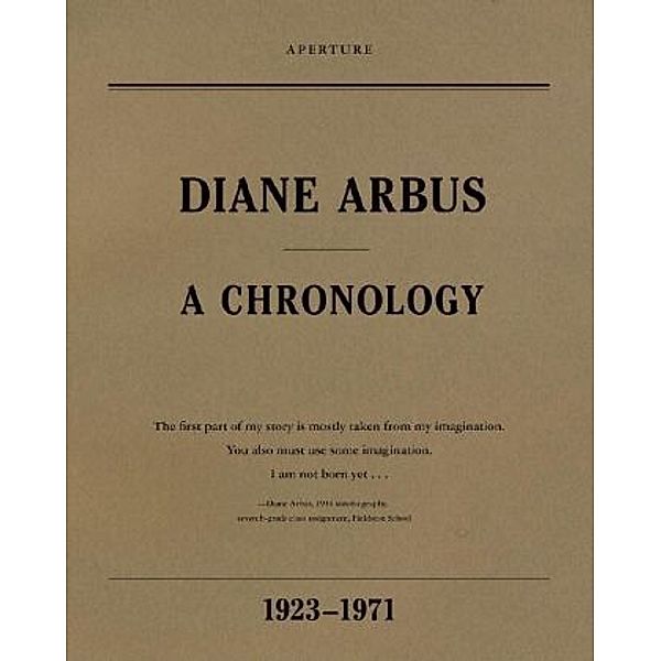 Diane Arbus: A Chronology 1923 - 1971, Elisabeth Sussman, Doon Arbus