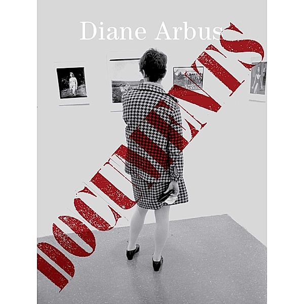 Diane Arbus Documents, Diane Arbus