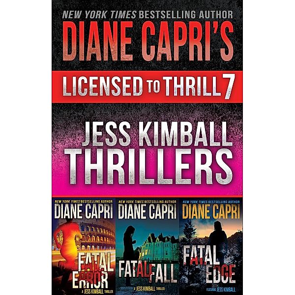 Diane Capri's Licensed to Thrill Sets: Licensed to Thrill 7: Jess Kimball Thrillers Books 4-6 (Diane Capri's Licensed to Thrill Sets), Diane Capri