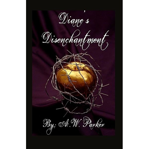 Diane's Disenchantment, A. W. Parker