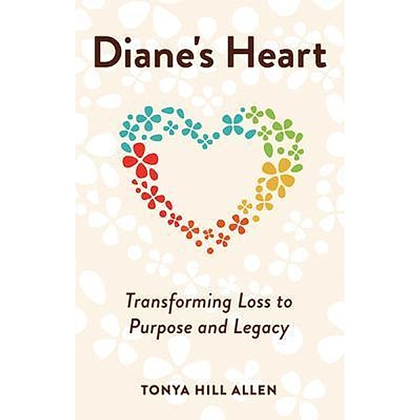 Diane's Heart / Falala Enterprises, LLC, Tonya Hill Allen