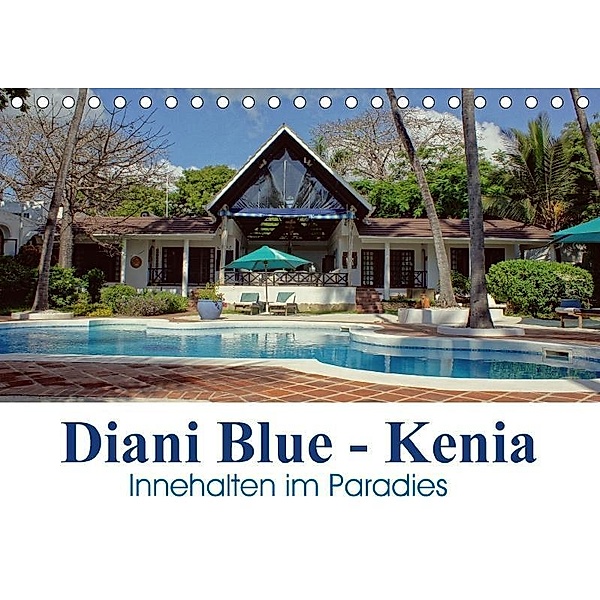 Diani Blue - Kenia. Innehalten im Paradies (Tischkalender 2017 DIN A5 quer), Susan Michel / CH