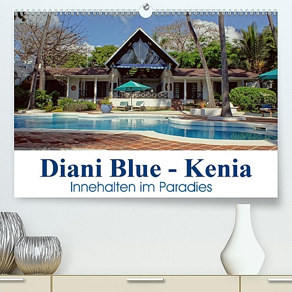 Diani Blue - Kenia. Innehalten im Paradies (Premium-Kalender 2020 DIN A2 quer), Susan Michel / CH