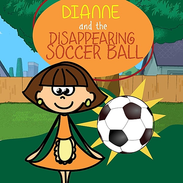 Dianne and the Disappearing Soccer Ball / Jupiter Kids, Jupiter Kids