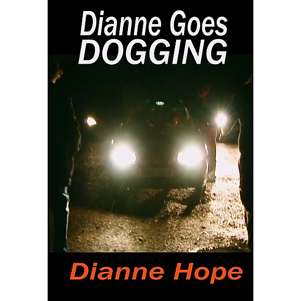 Dianne Goes Dogging (Diane Goes Dogging, #1) / Diane Goes Dogging, Dianne Hope