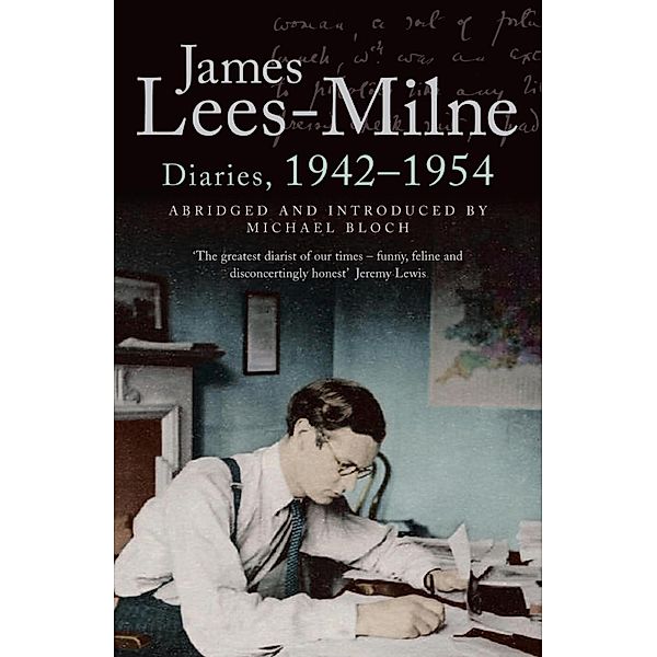 Diaries, 1942-1954, James Lees-Milne, Michael Bloch