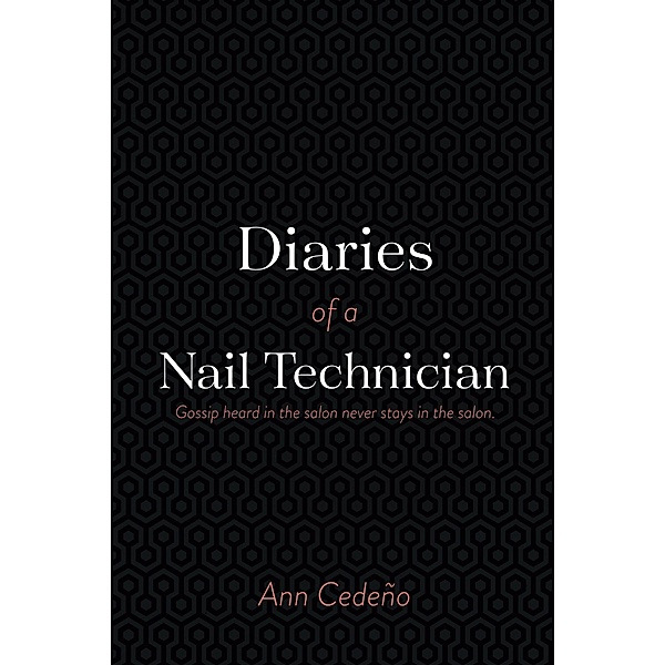 Diaries of a Nail Technician, Ann Cedeno