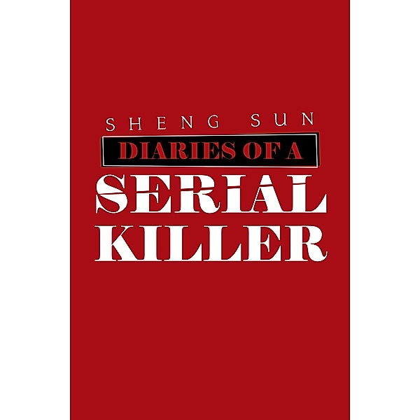Diaries of a Serial Killer, Sheng Sun