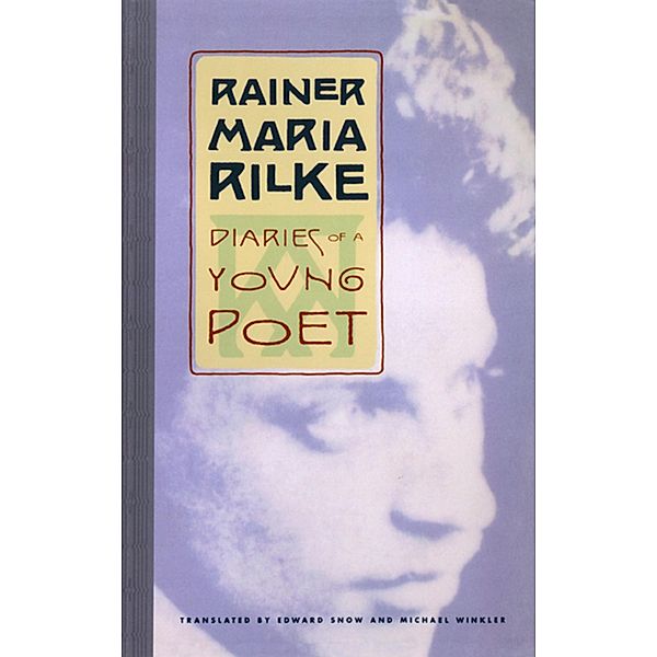 Diaries of a Young Poet, Rainer Maria Rilke