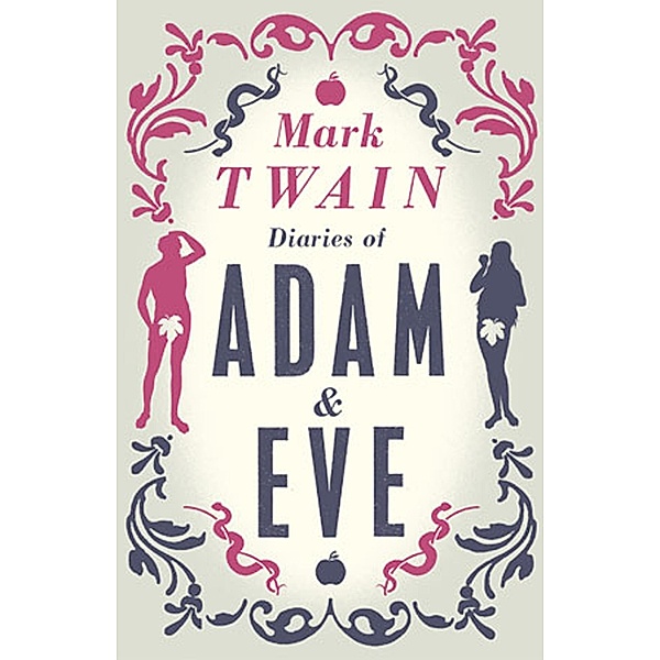 Diaries of Adam and Eve / Alma Classics, Mark Twain