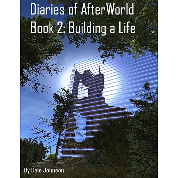 Diaries of Afterworld Book 2: Building a Life ePub, Dale Johnson