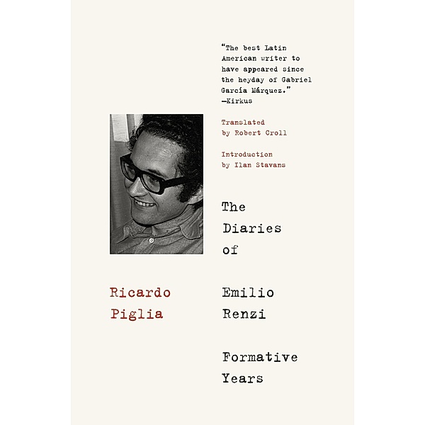 Diaries of Emilio Renzi: Formative Years, Piglia Ricardo Piglia