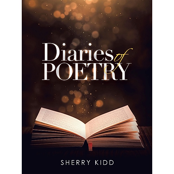 Diaries of Poetry, Sherry Kidd