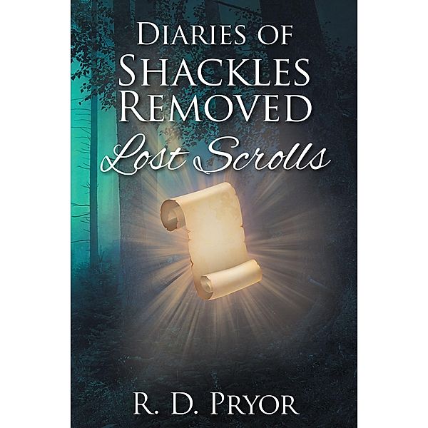 Diaries of Shackles Removed, R. D. Pryor