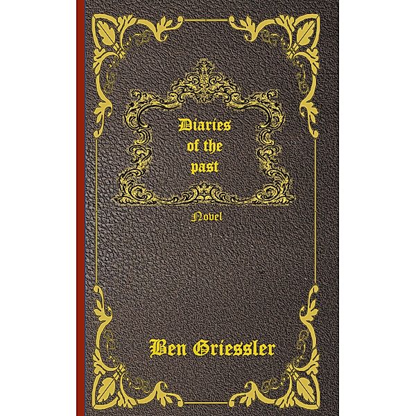 Diaries of the past, Ben Griessler