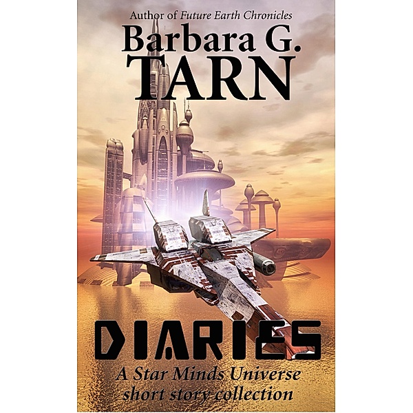 Diaries (Star Minds Universe) / Star Minds Universe, Barbara G. Tarn