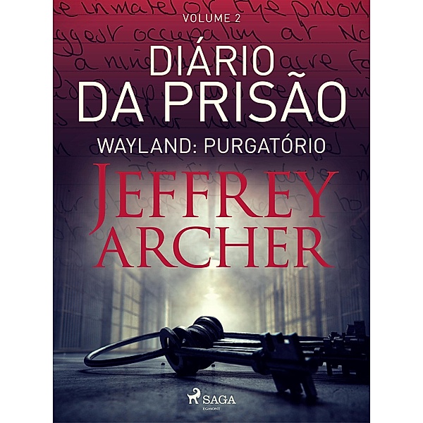 Diário da prisão, Volume 2 - Wayland: Purgatório / Diários da prisão Bd.2, Jeffrey Archer