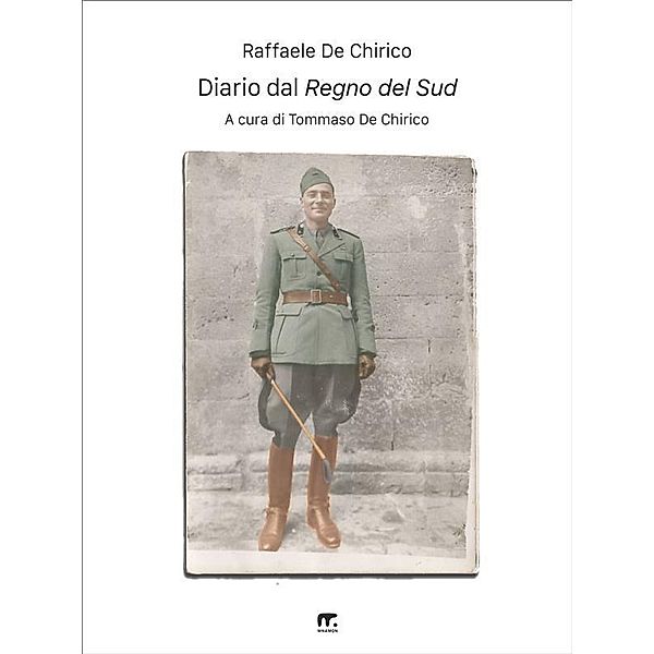 Diario dal Regno del Sud, Raffaele de Chirico
