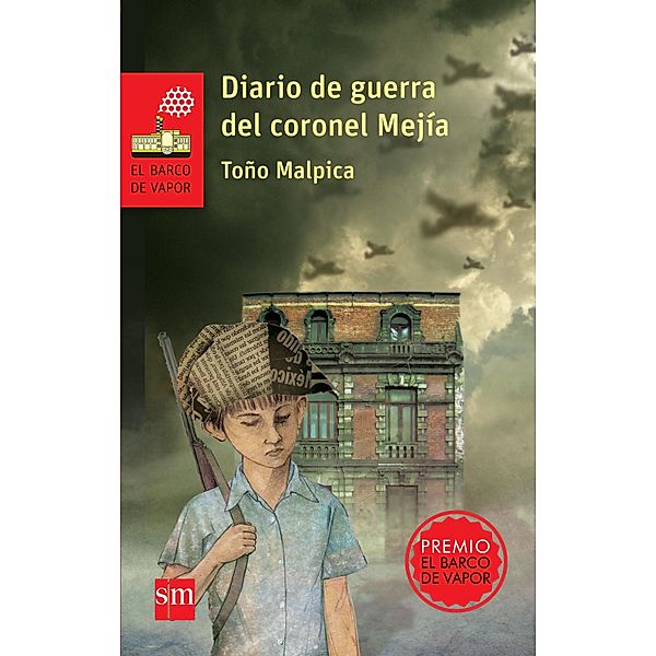Diario de guerra del coronel Mejía / El Barco de Vapor Roja, Antonio Malpica