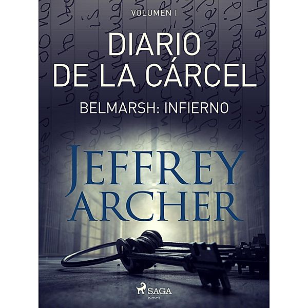 Diario de la cárcel, volumen I - Belmarsh: Infierno / Diario de la cárcel Bd.1, Jeffrey Archer