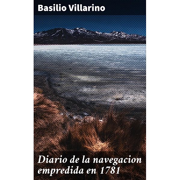 Diario de la navegacion empredida en 1781, Basilio Villarino