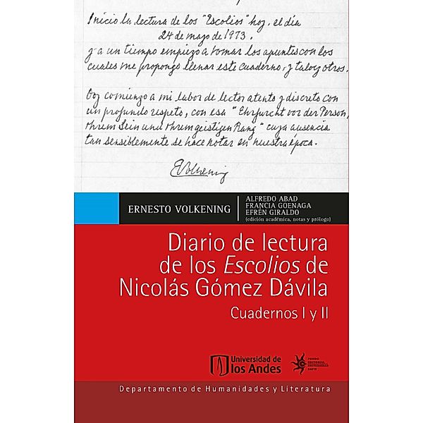 Diario de lectura de los Escolios de Nicolás Gómez Dávila Cuadernos I y II, Ernesto Volkening, Alfredo Abad, Francia Goenaga, Efrén Giraldo