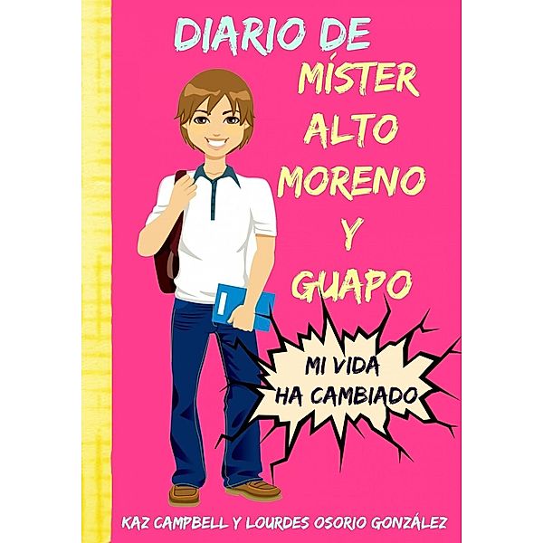 Diario de mister alto, moreno y guapo / KC Global Enterprises, Kaz Campbell