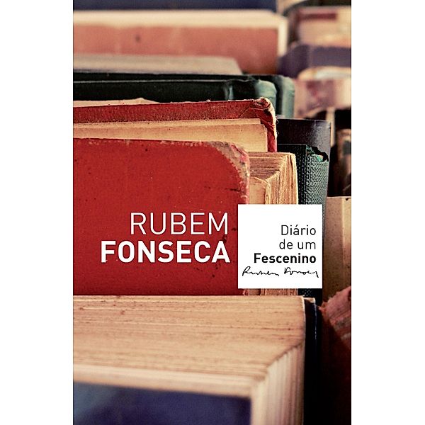 Diário de um fescenino, Rubem Fonseca