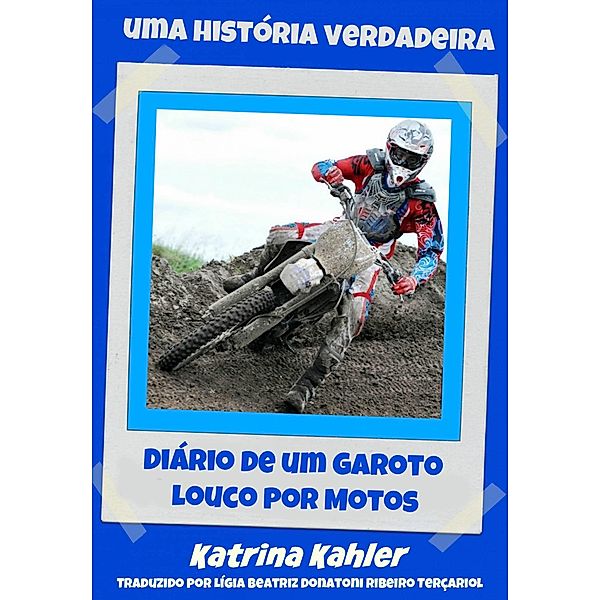Diario de um Garoto Louco por  Motos, Katrina Kahler