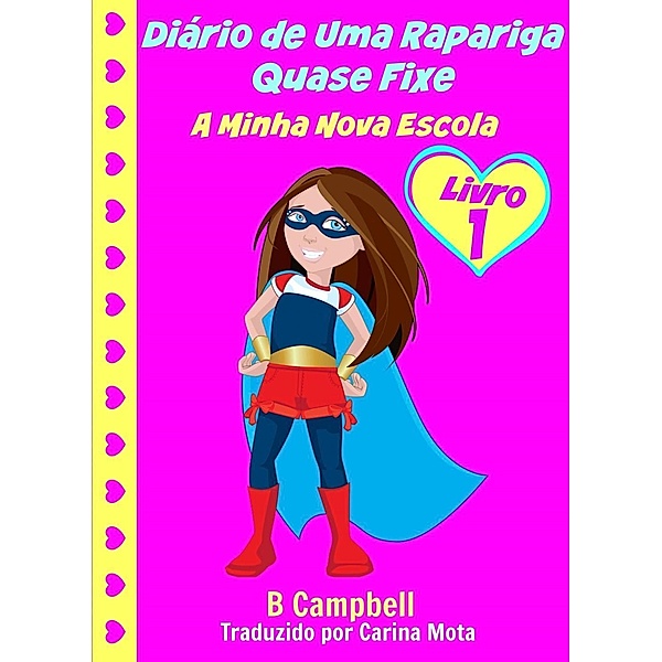 Diario de Uma Rapariga Quase Fixe: Livro 1 / How To Help Children, Bill Campbell