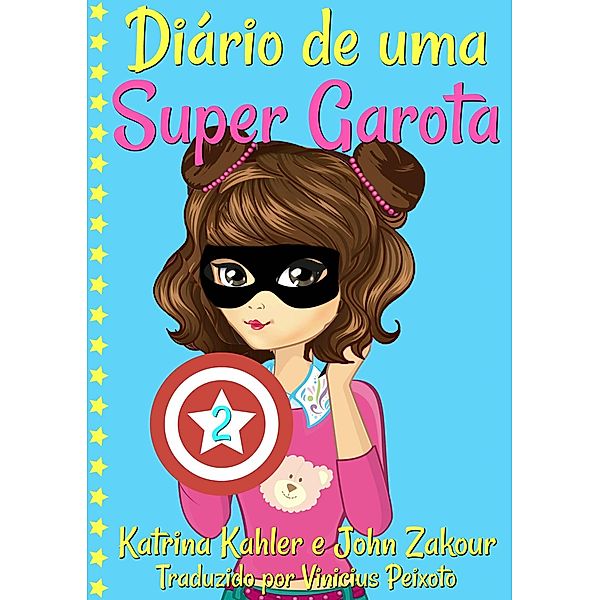 Diario de uma Super Garota: Livro 2, Katrina Kahler