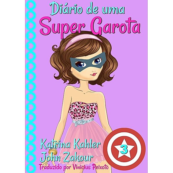 Diario de uma Super Garota - Livro 3, Katrina Kahler
