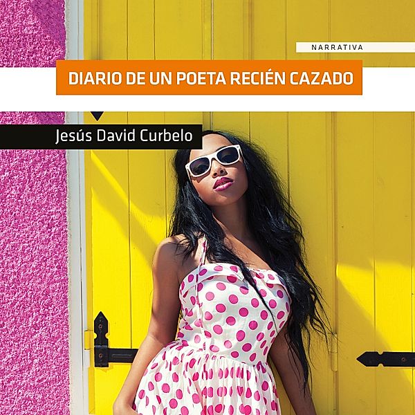 Diario de un poeta recién cazado, Jesus David Curbelo