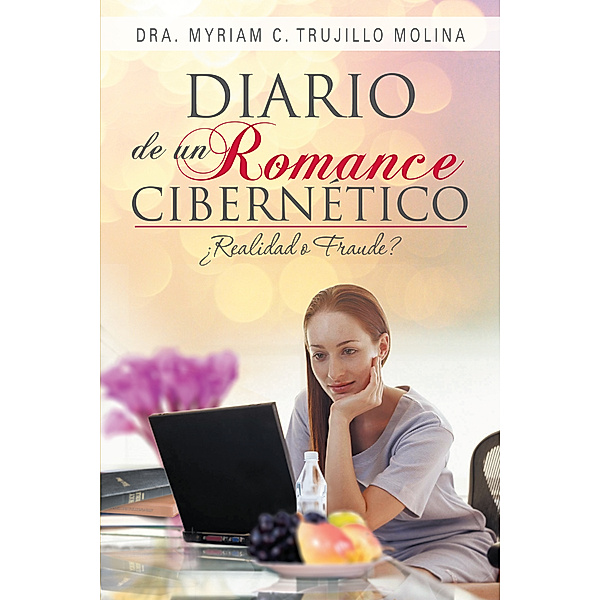 Diario De Un Romance Cibernético, Dra. Myriam C. Trujillo Molina