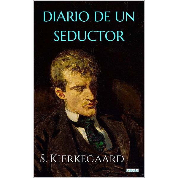 DIARIO DE UN SEDUCTOR, Soren Kierkegaard
