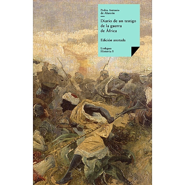 Diario de un testigo de la guerra de África / Historia Bd.8, Pedro Antonio De Alarcón