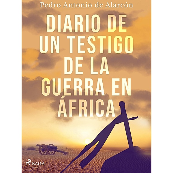 Diario de un testigo de la guerra en África, Pedro Antonio De Alarcón