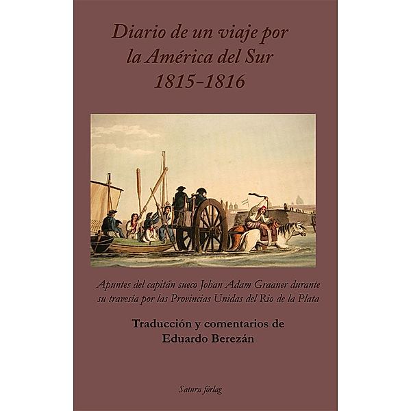 Diario de un viaje por la América del Sur  1815-1816, Adam Graaner Johan