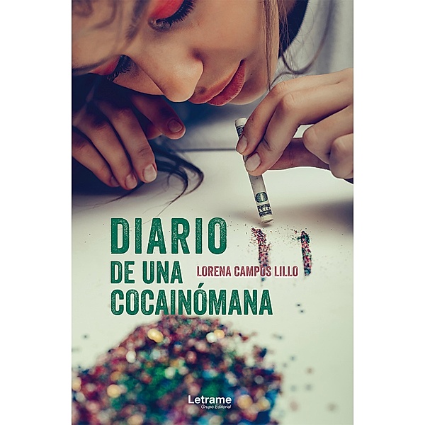 Diario de una cocainómana, Lorena Campos Lillo
