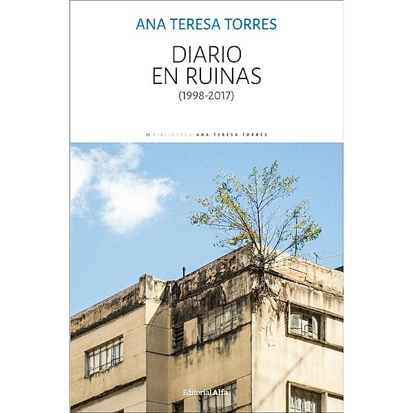 Diario en ruinas / Biblioteca Ana Teresa Torres Bd.11, Ana Teresa Torres