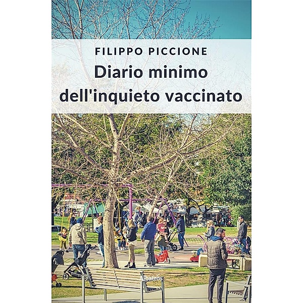 Diario minimo dell'inquieto vaccinato, Filippo Piccione