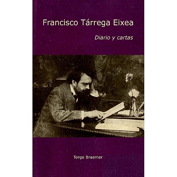 Diario y cartas, Torge Braemer, Francisco Tárrega Eixea