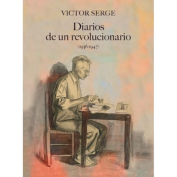 Diarios de un revolucionario (1936-1947), Victor Serge